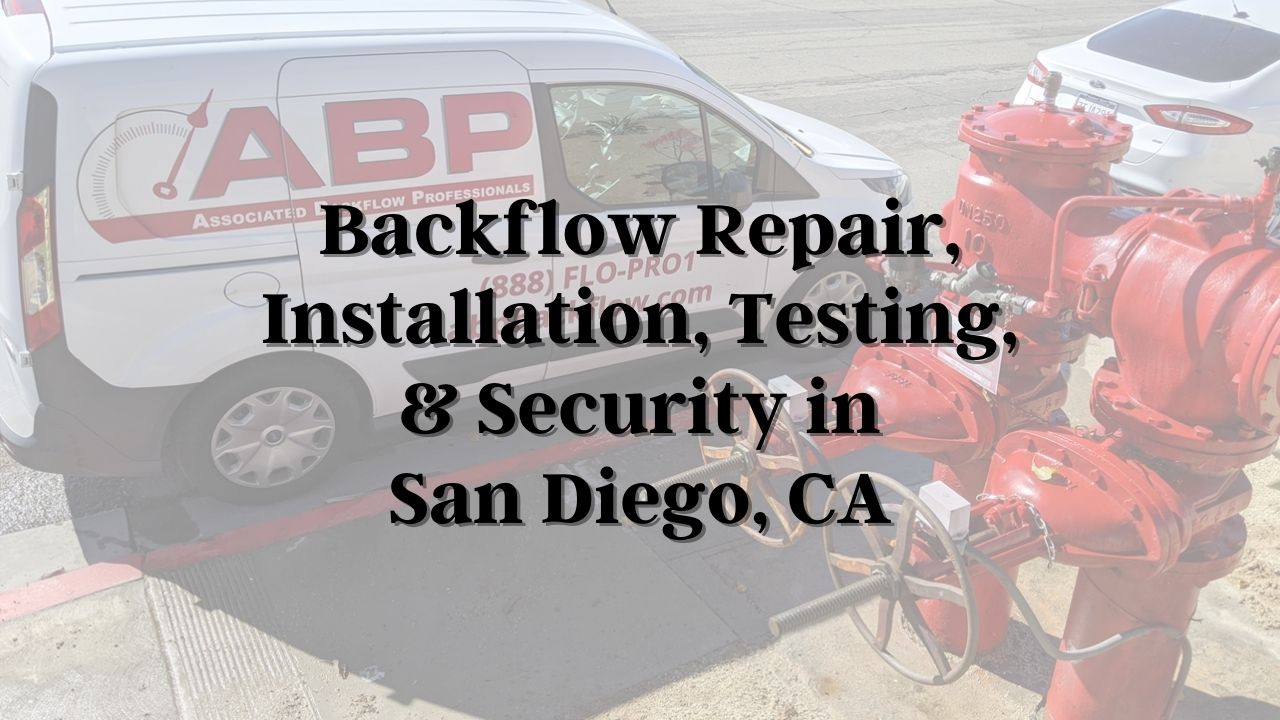 San Diego Backflow Testing Repair More ABP Backflow Services